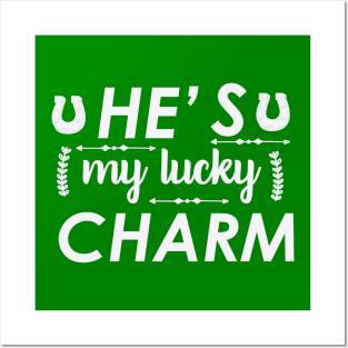 He's my lucky charm Posters and Art